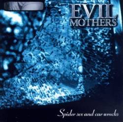 Evil Mothers : Spider Sex and Car Wrecks